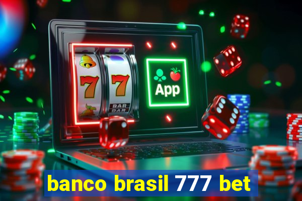 banco brasil 777 bet